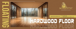 Design Harmony: Elevating Interior Styles with Floating Hardwood Floors